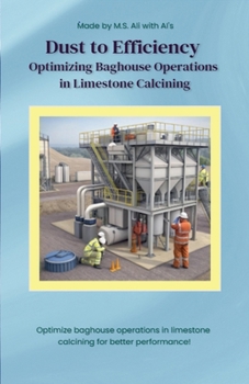 Dust to Efficiency: Optimizing Baghouse Operations in Limestone Calcining