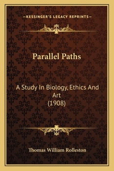 Paperback Parallel Paths: A Study In Biology, Ethics And Art (1908) Book