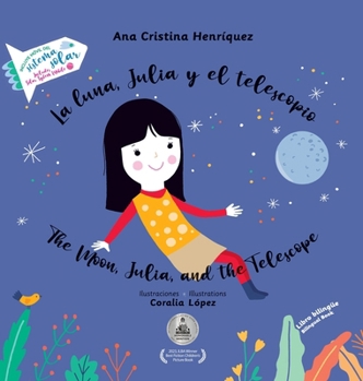 The Moon, Julia, and the Telescope / La luna, Julia y el telescopio: with solar system / con sistema solar
