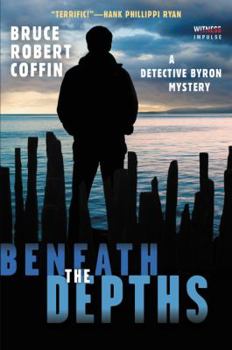 Beneath the Depths - Book #2 of the Detective Byron