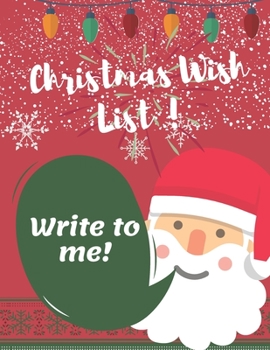 Paperback Christmas Wish List - Dear Santa - Letter to Santa: An awesome Journal with sketshing & drawing Santa Claus & Christmas Wish List - Holiday Notebook f Book