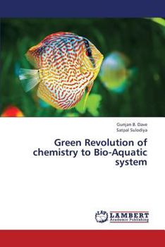 Paperback Green Revolution of Chemistry to Bio-Aquatic System Book