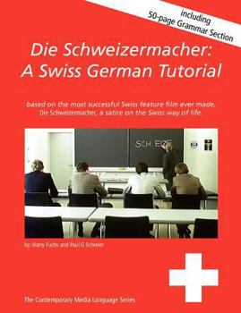 Paperback Die Schweizermacher: A Swiss German Tutorial Book