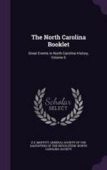 The North Carolina Booklet: Great Events in North Carolina History; Volume 6 - Book #6 of the North Carolina Booklet