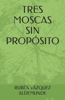 Paperback Tres Moscas sin Propósito [Spanish] Book