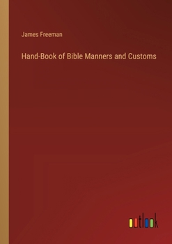 Paperback Hand-Book of Bible Manners and Customs Book