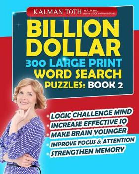 Billion Dollar 300 Large Print Word Search Puzzles: Book 2: Be Smarter & Increase Your IQ