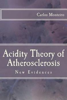 Paperback Acidity Theory of Atherosclerosis: New Evidences Book