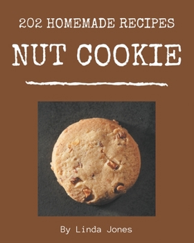 Paperback 202 Homemade Nut Cookie Recipes: The Best-ever of Nut Cookie Cookbook Book