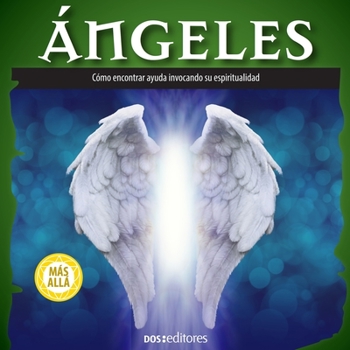 Paperback Ángeles: cómo encontrar ayuda invocando su espiritualidad [Spanish] Book