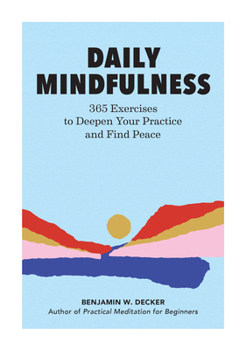 Paperback Daily Mindfulness: 365 Exercises to Deepen Your Practice and Find Peace Book