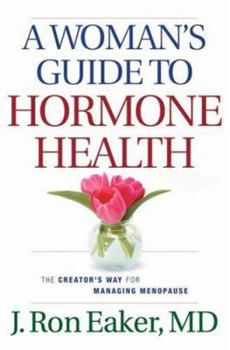 Paperback A Woman's Guide to Hormone Health: The Creator's Way for Managing Menopause Book