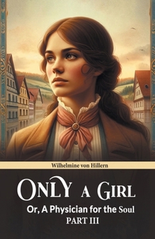 Paperback Only A Girl Or, A Physician For The Soul Part III Book
