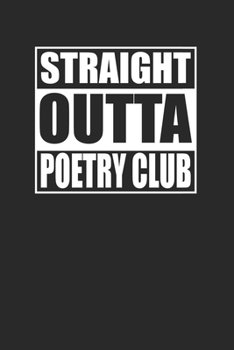 Paperback Straight Outta Poetry Club 120 Page Notebook Lined Journal for Poets Book