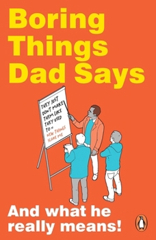 Paperback Boring Things Dad Says: And What He Really Means! Book