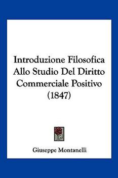 Paperback Introduzione Filosofica Allo Studio Del Diritto Commerciale Positivo (1847) [Italian] Book