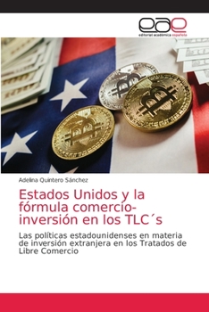 Paperback Estados Unidos y la fórmula comercio-inversión en los TLC´s [Spanish] Book