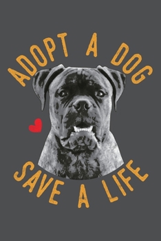 Paperback Adopt A Dog Save A Life: Lined Journal Notebook Book
