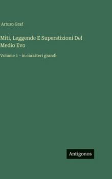 Miti, Leggende E Superstizioni Del Medio Evo: Volume 1 - in caratteri grandi (Italian Edition)