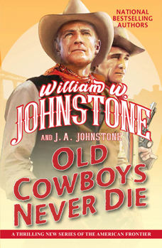 Old Cowboys Never Die - Book #1 of the Old Cowboys Never Die