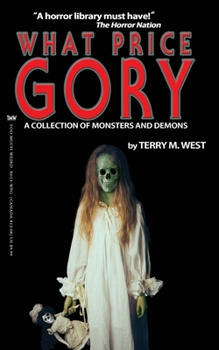Paperback What Price Gory: A Collection of Monsters and Demons Book