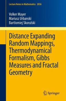 Paperback Distance Expanding Random Mappings, Thermodynamical Formalism, Gibbs Measures and Fractal Geometry Book