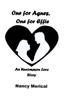 Paperback One for Agnes, One for Effie: An Uncommon Love Story Book