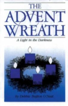 Paperback The Advent Wreath: A Light in the Darkness Book