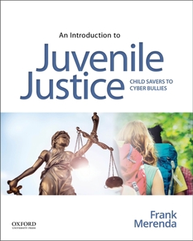 Paperback An Introduction to Juvenile Justice: Child Savers to Cyber Bullies Book