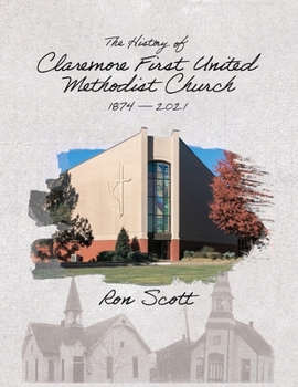 Paperback The History of Claremore First United Methodist Church: 1874-2021 Book
