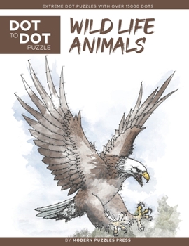 Paperback Wildlife Animals - Dot to Dot Puzzle (Extreme Dot Puzzles with over 15000 dots): Extreme Dot to Dot Books for Adults - Challenges to complete and colo Book