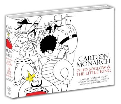 Hardcover Cartoon Monarch: Otto Soglow and the Little King Book