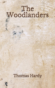 Paperback The Woodlanders: (Aberdeen Classics Collection) Book