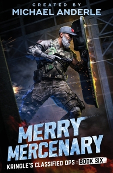 Merry Mercenary - Book #6 of the Kringle's Classified Ops
