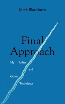 Paperback Final Approach: My Father and Other Turbulence Book