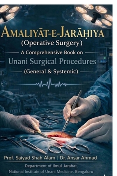 Paperback AMALIYAT-E-JARĀḤIYA (Operative Surgery): A Comprehensive Book on Unani Surgical Procedures (General & Systemic) Book