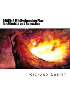 Paperback Death: A Mildly Amusing Play for Atheists and Agnostics Book