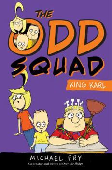 The Odd Squad: King Karl - Book #3 of the Odd Squad