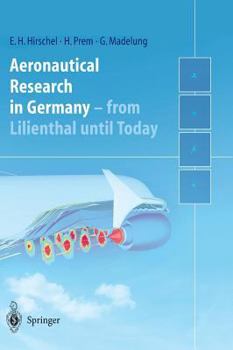 Hardcover Aeronautical Research in Germany: From Lilienthal Until Today Book