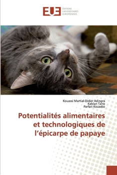 Paperback Potentialités alimentaires et technologiques de l'épicarpe de papaye [French] Book