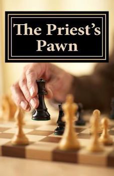 The Priest's Pawn: The True Story of One Woman's Sexual Harrassment by a Catholic Priest
