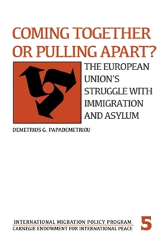 Paperback Coming Together or Pulling Apart?: The European Union's Struggle with Immigration and Asylum Book