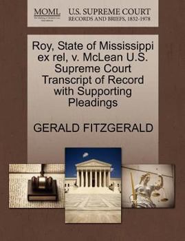 Paperback Roy, State of Mississippi Ex Rel, V. McLean U.S. Supreme Court Transcript of Record with Supporting Pleadings Book