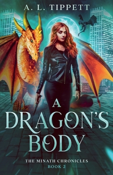 A Dragon's Body - Book #2 of the MINATH Chronicles