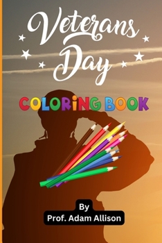 Happy Veterans Day - Coloring Book: 2022