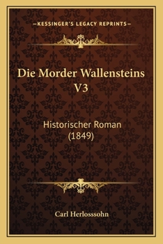 Paperback Die Morder Wallensteins V3: Historischer Roman (1849) [German] Book