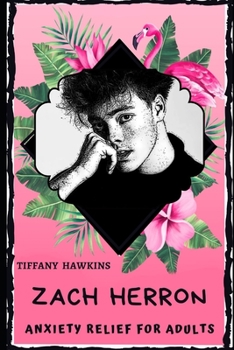 Paperback Zach Herron Anxiety Relief for Adults: Effective Stress Relief and Anxiety Therapy Coloring Book