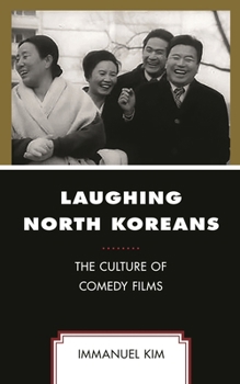 Hardcover Laughing North Koreans: The Culture of Comedy Films Book