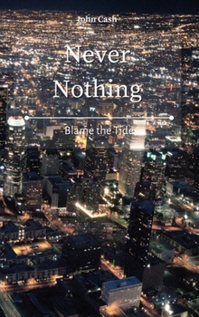 Hardcover Never Nothing: Blame the Tide Book