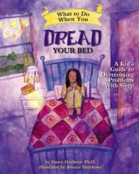 Paperback What to Do When You Dread Your Bed: A Kid's Guide to Overcoming Problems with Sleep Book